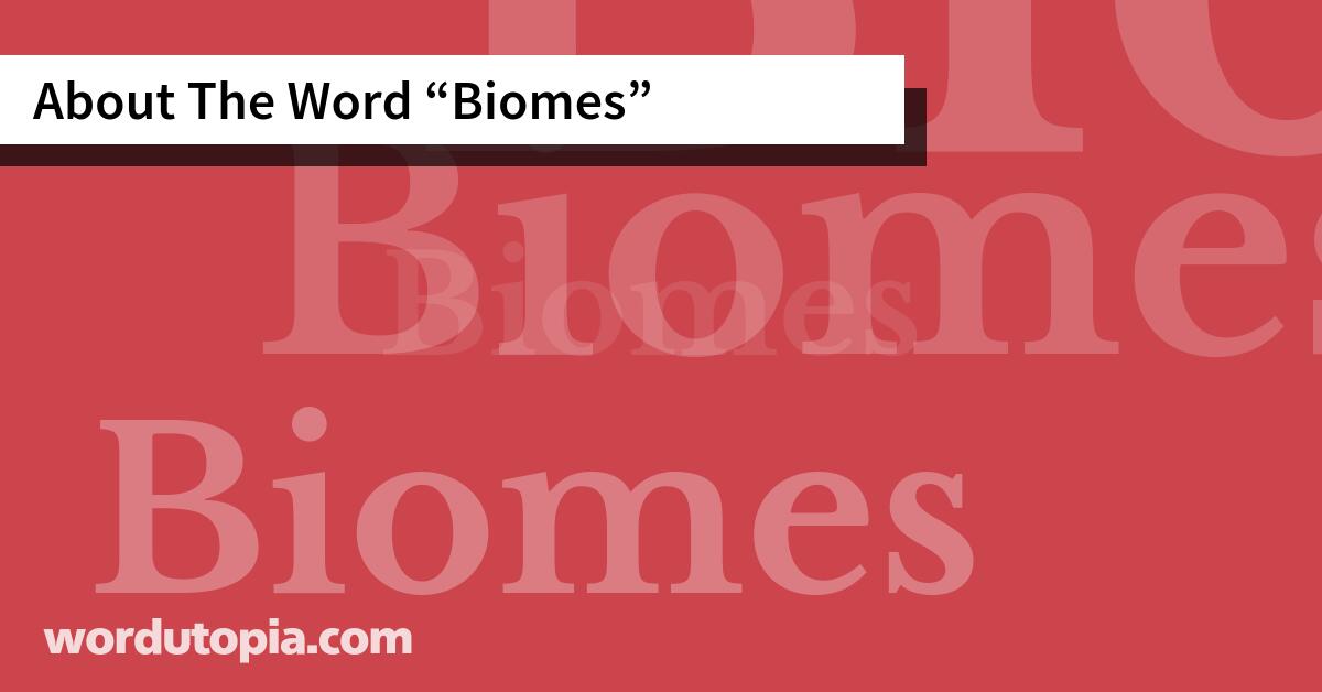 About The Word Biomes