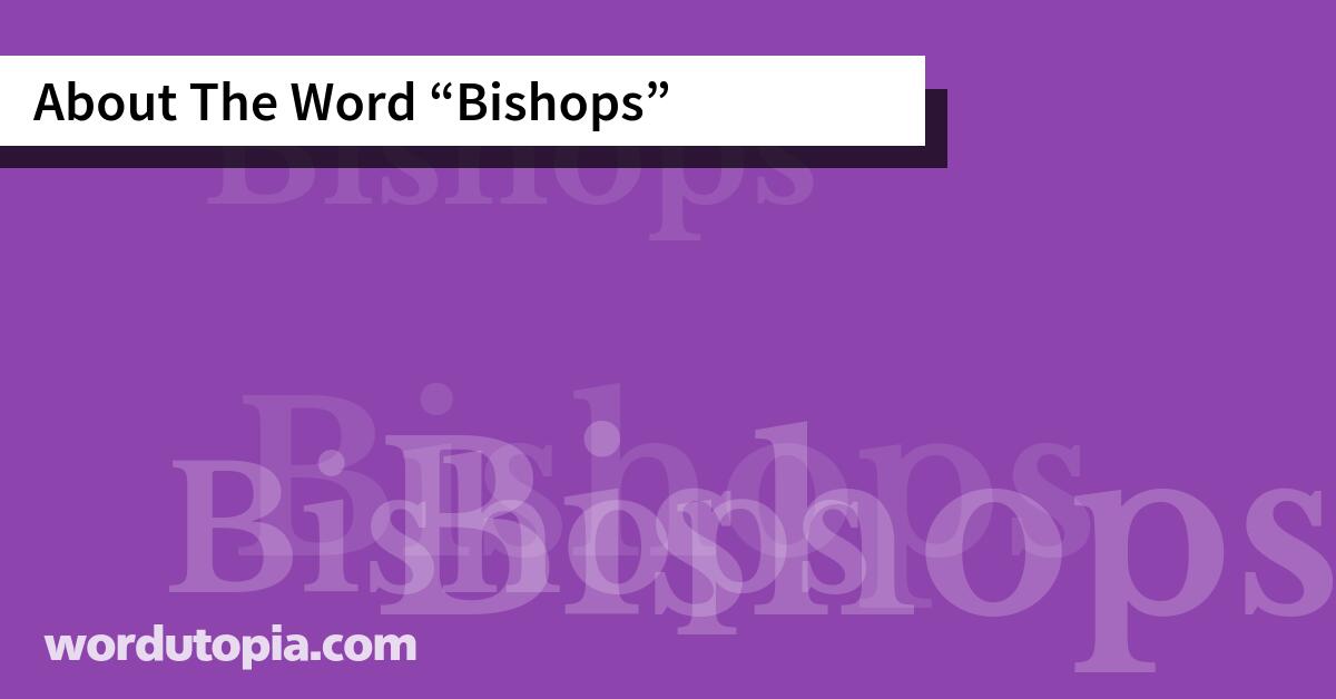 About The Word Bishops