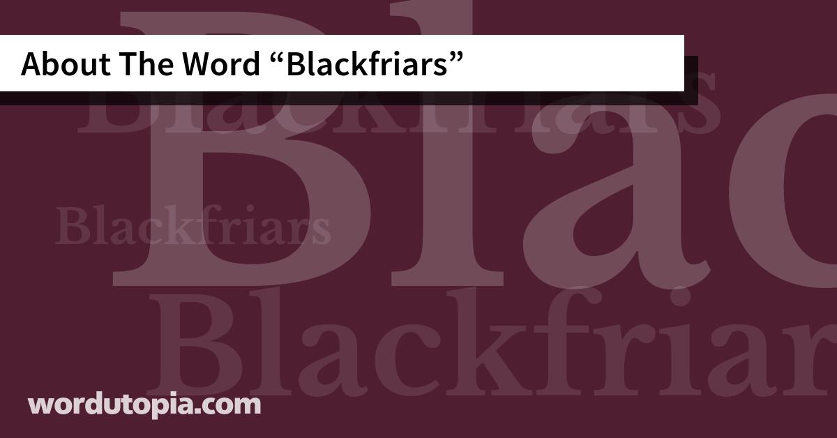 About The Word Blackfriars
