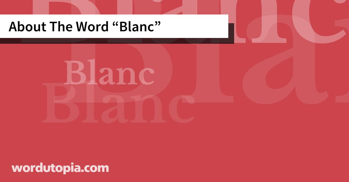 About The Word Blanc