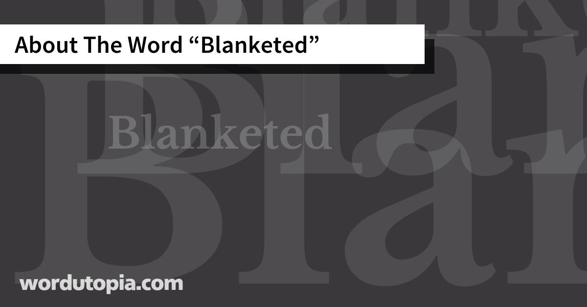 About The Word Blanketed