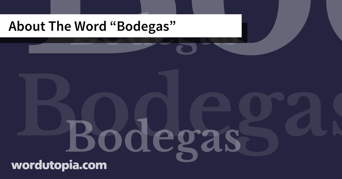 About The Word Bodegas