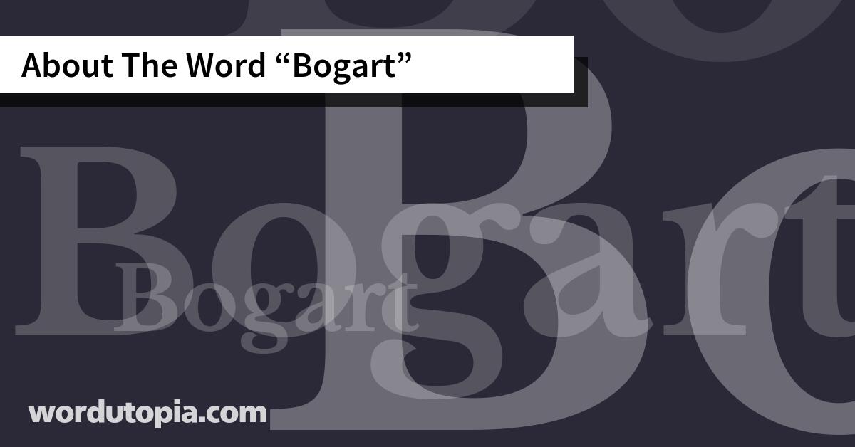 About The Word Bogart