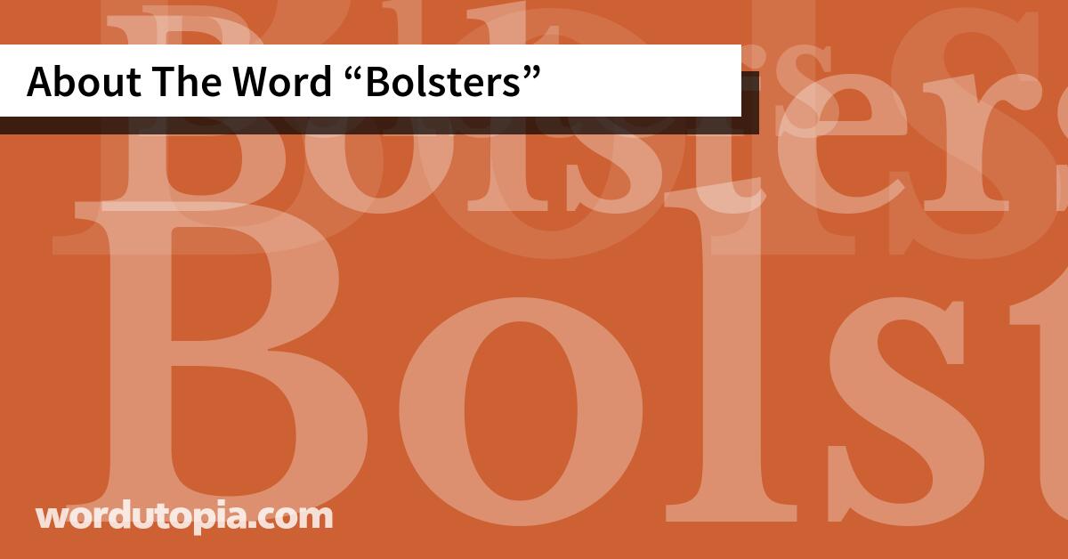 About The Word Bolsters