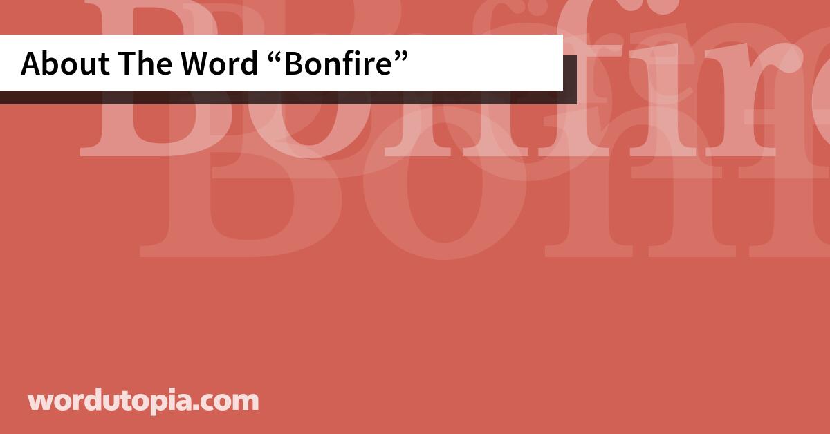 About The Word Bonfire