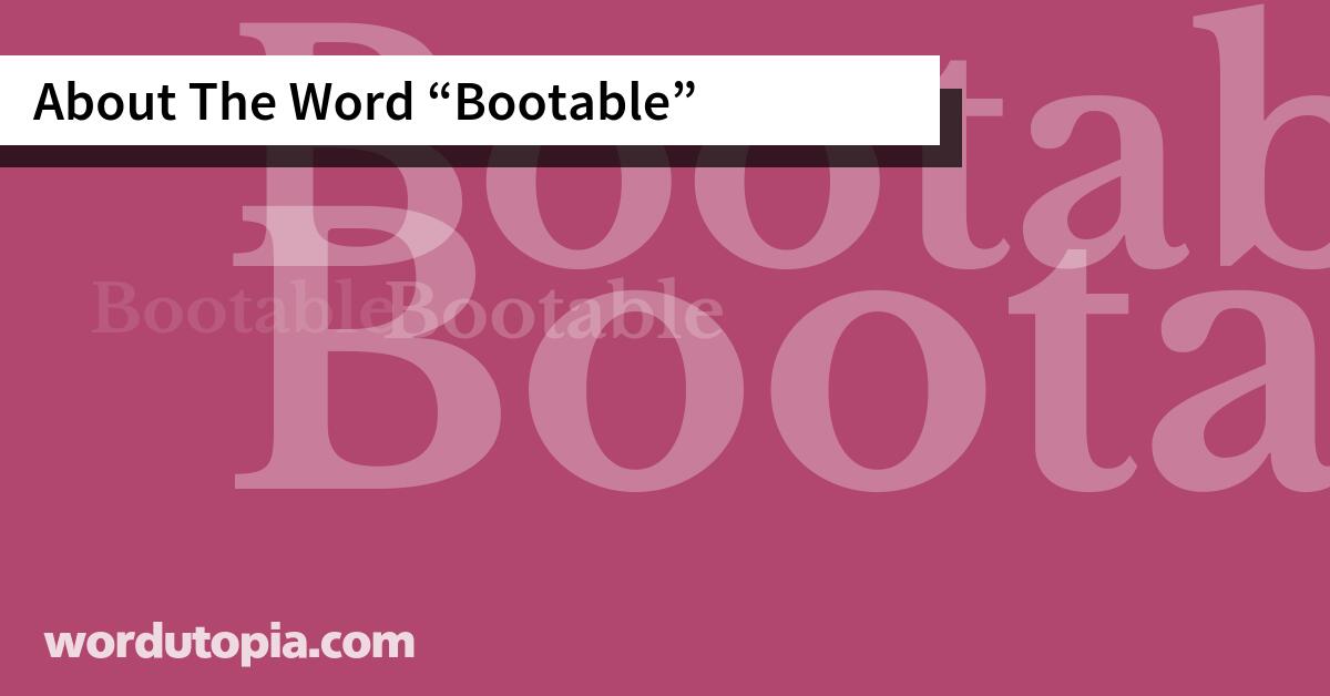 About The Word Bootable