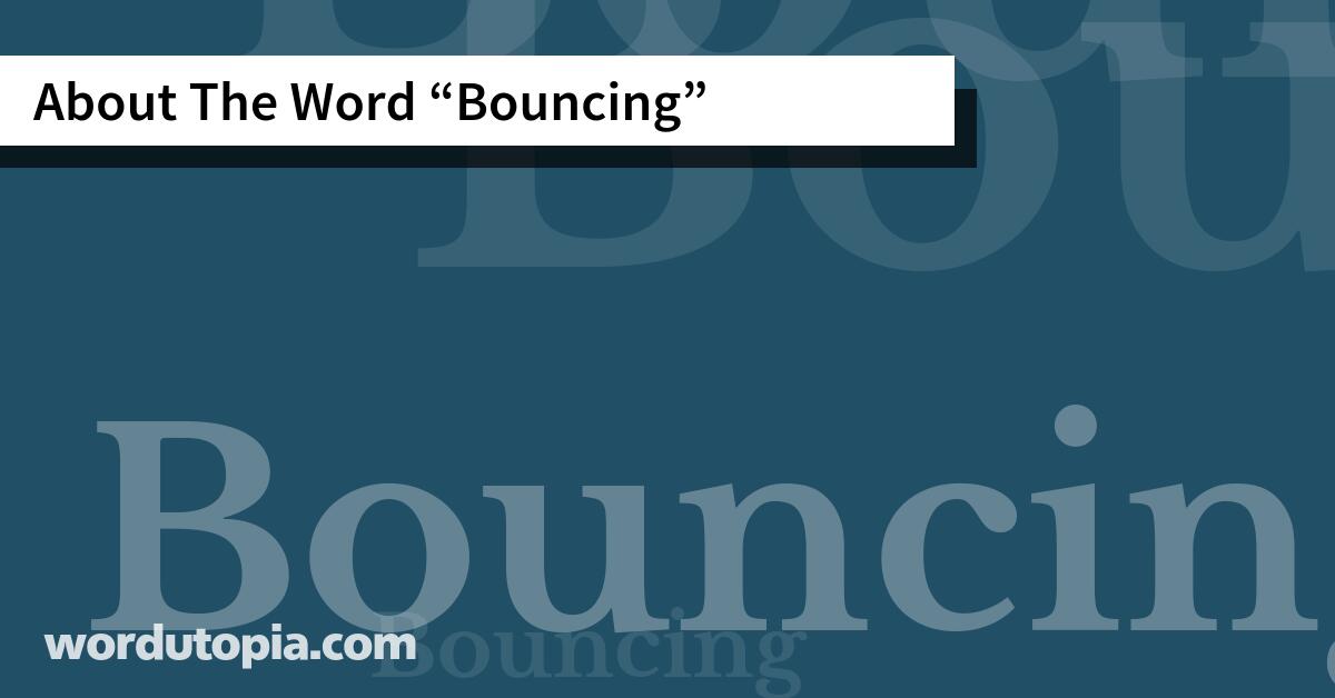 About The Word Bouncing
