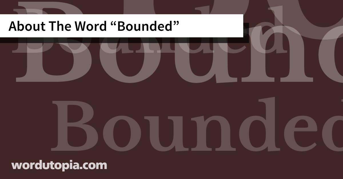 About The Word Bounded