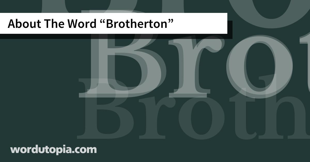 About The Word Brotherton