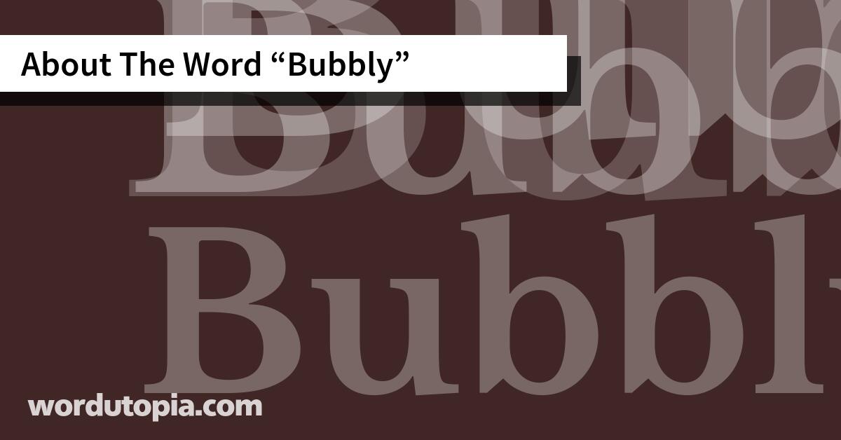 About The Word Bubbly