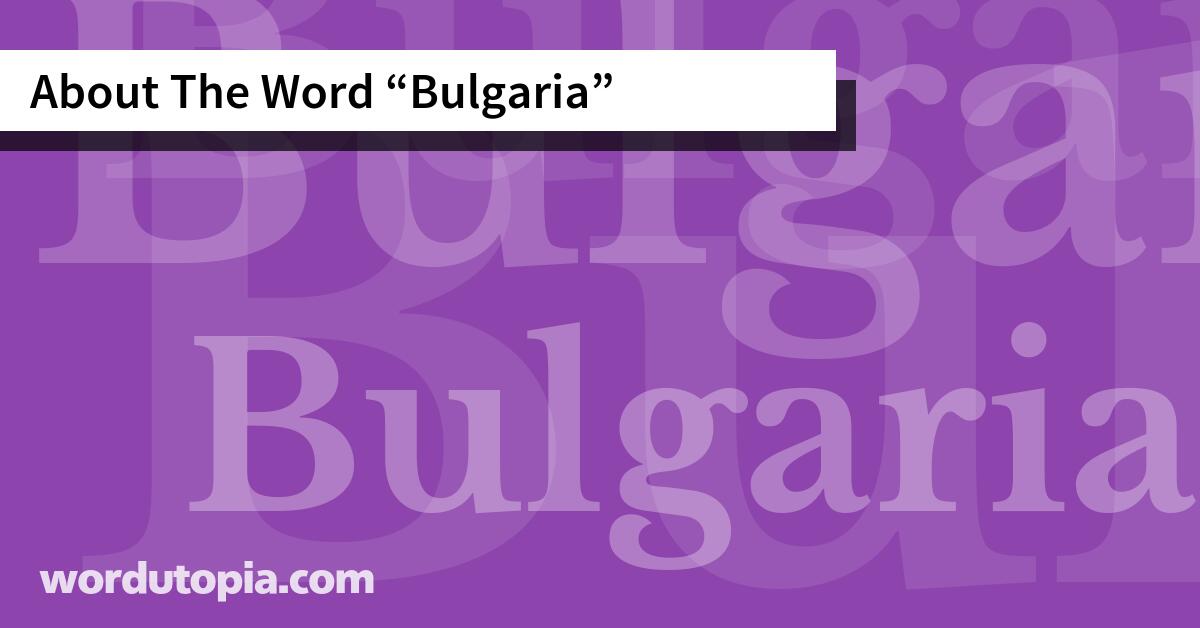 About The Word Bulgaria