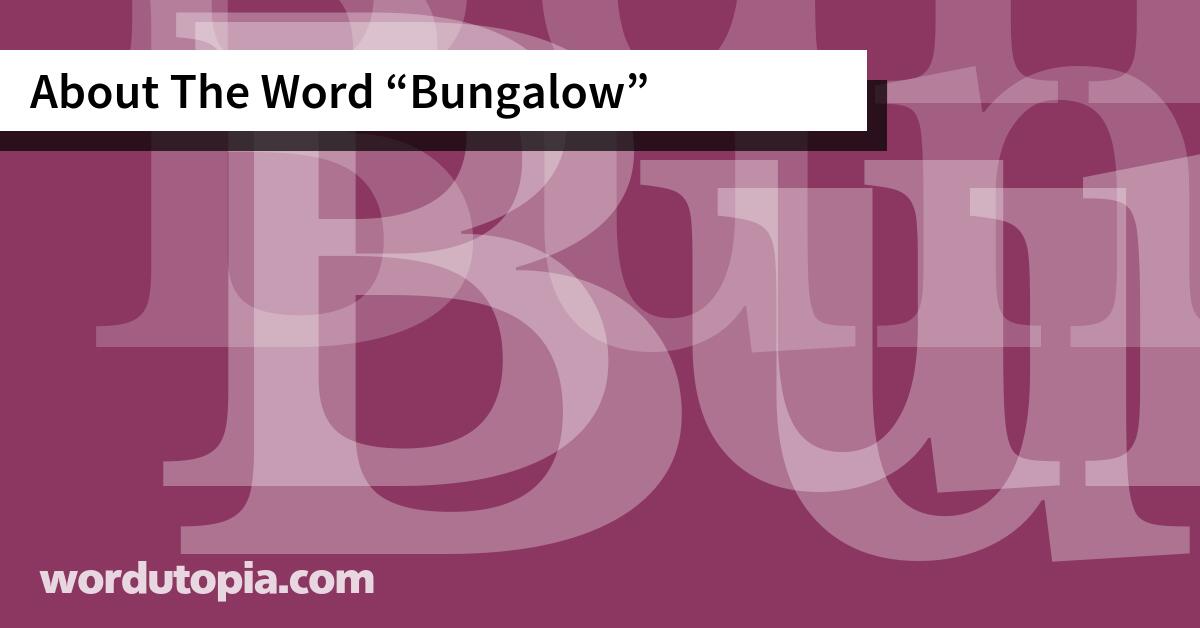 About The Word Bungalow