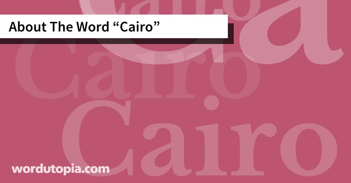 About The Word Cairo
