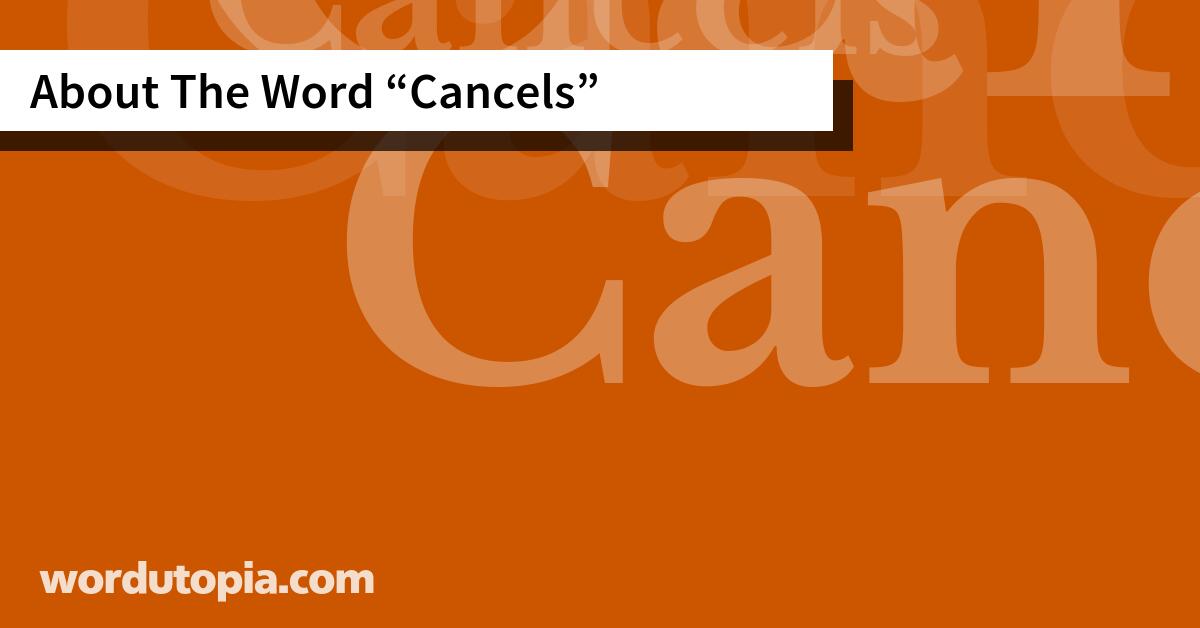 About The Word Cancels