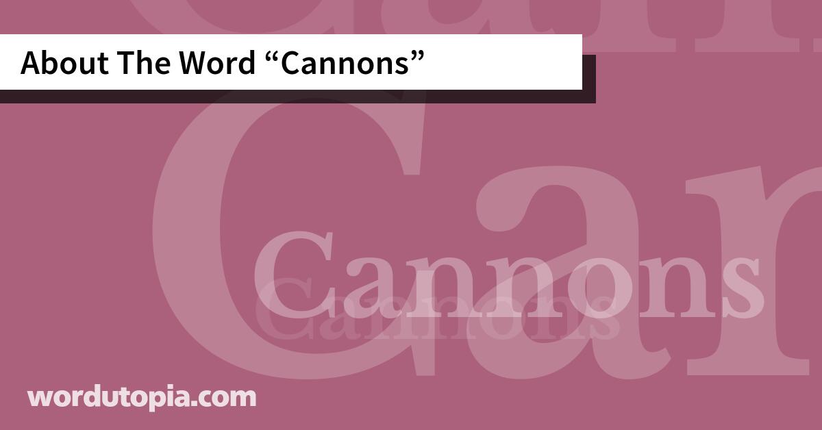 About The Word Cannons