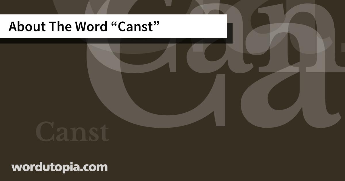 About The Word Canst