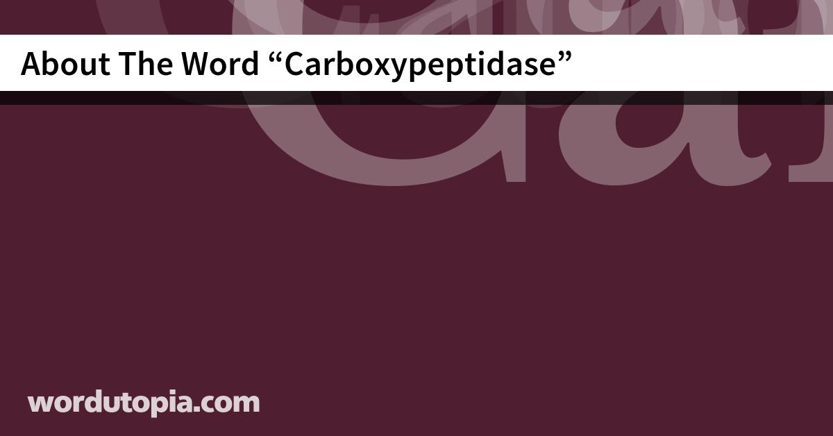 About The Word Carboxypeptidase