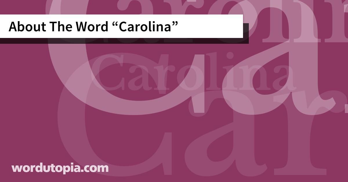 About The Word Carolina