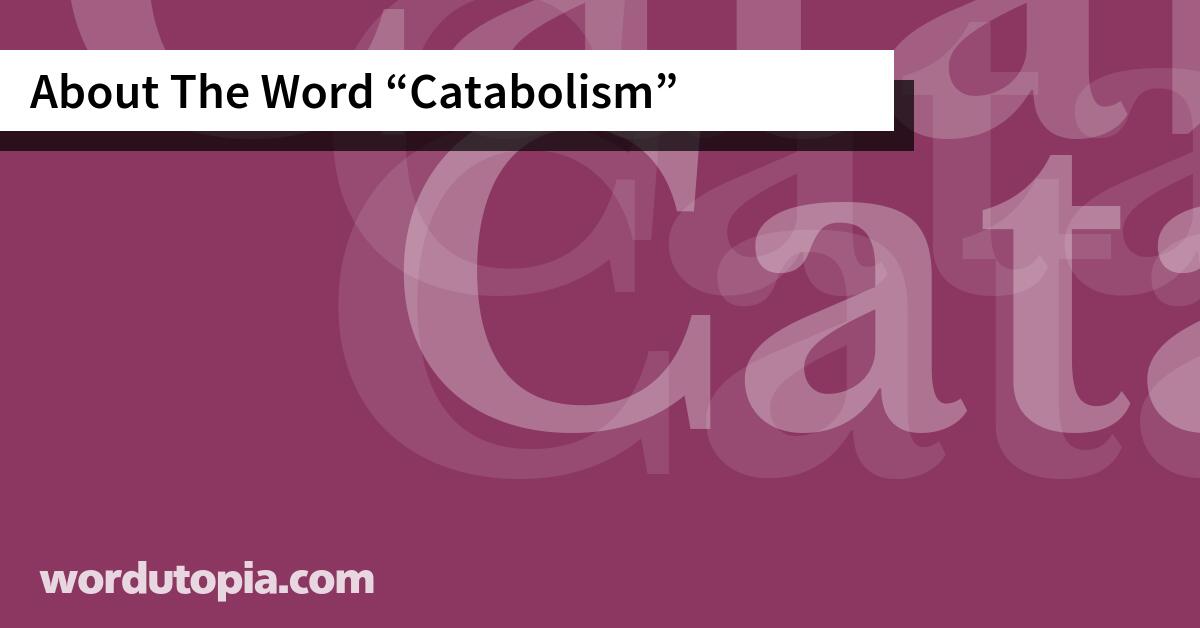 About The Word Catabolism