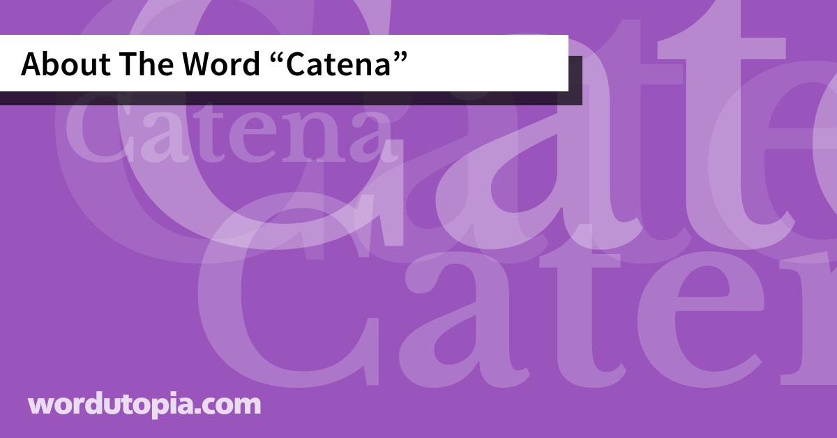 About The Word Catena