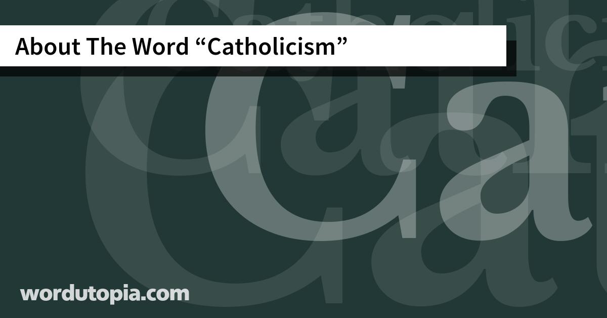 About The Word Catholicism