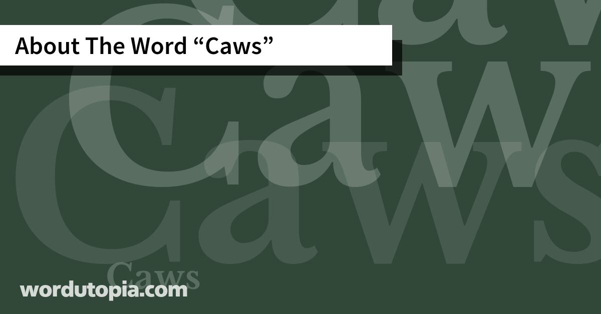 About The Word Caws