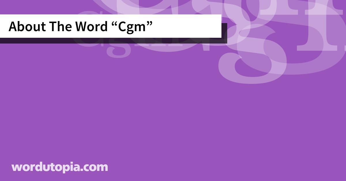 About The Word Cgm