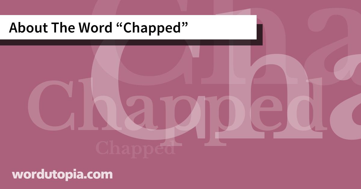 About The Word Chapped