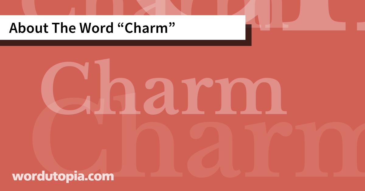 About The Word Charm