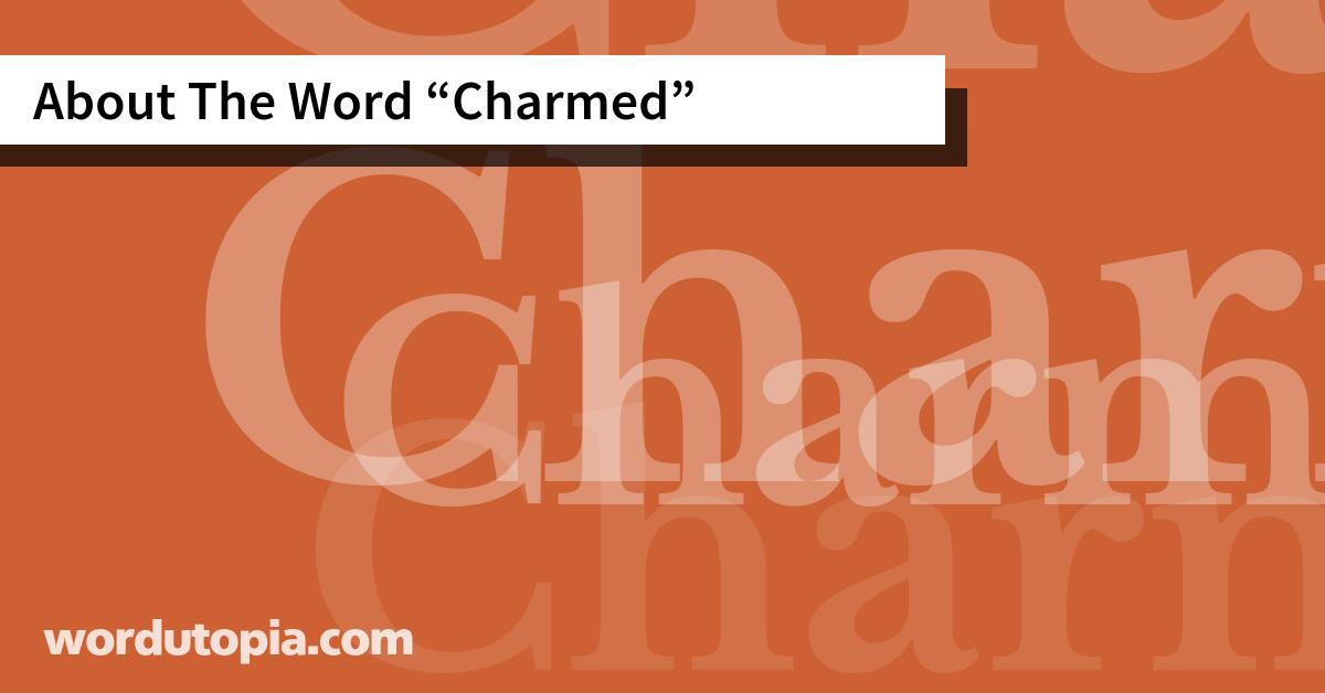 About The Word Charmed