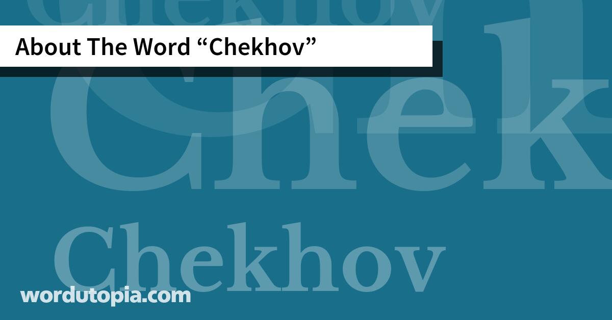 About The Word Chekhov