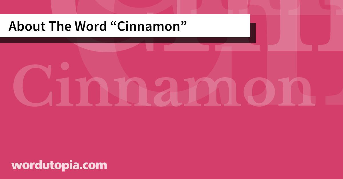 About The Word Cinnamon