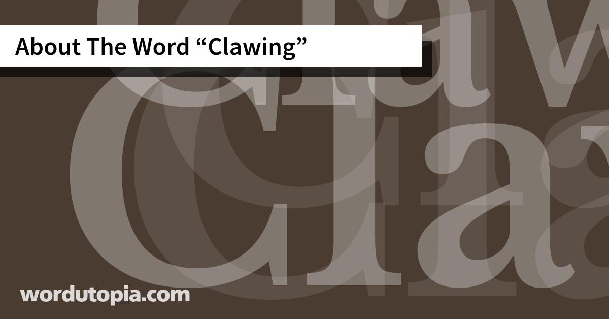 About The Word Clawing