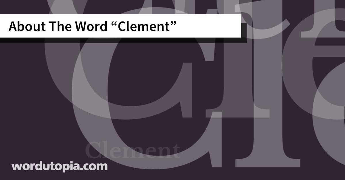 About The Word Clement