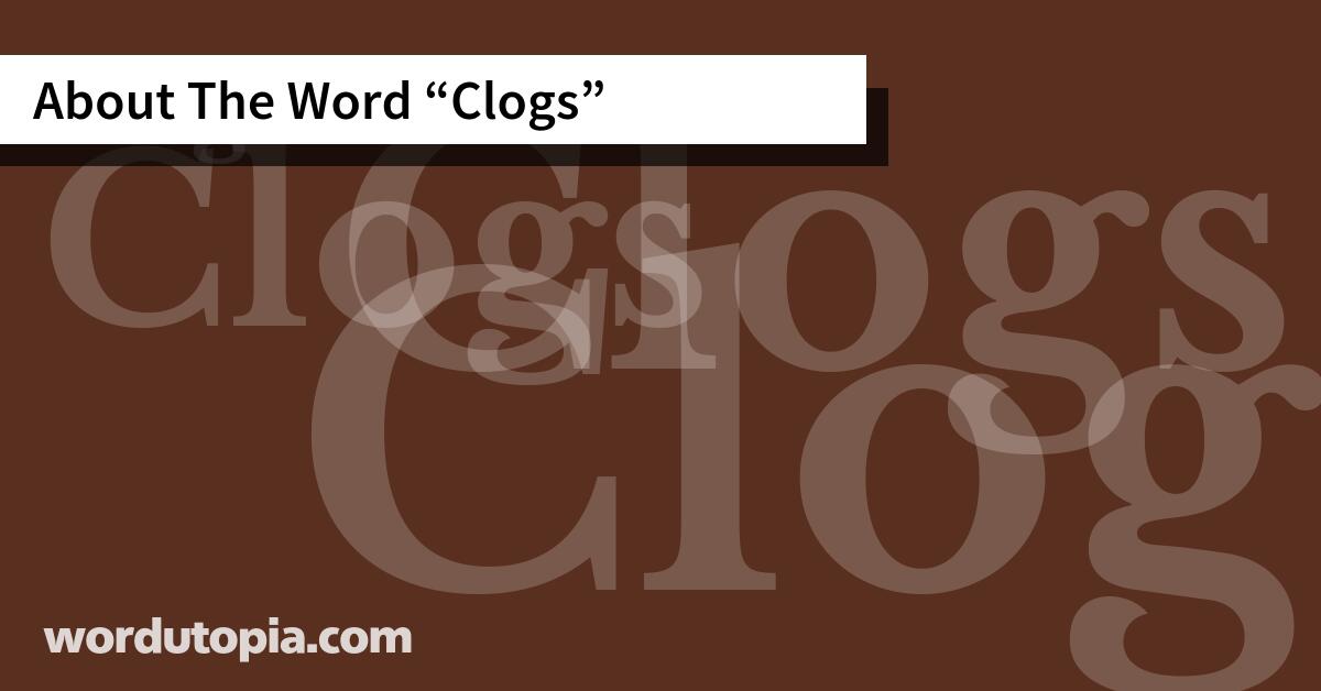 About The Word Clogs