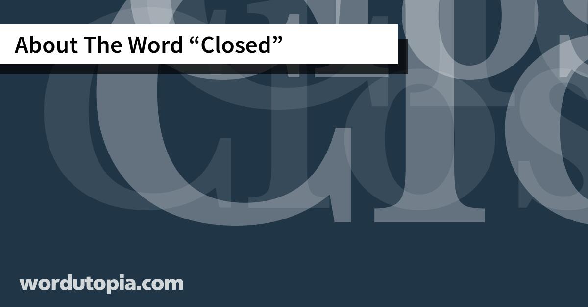 About The Word Closed