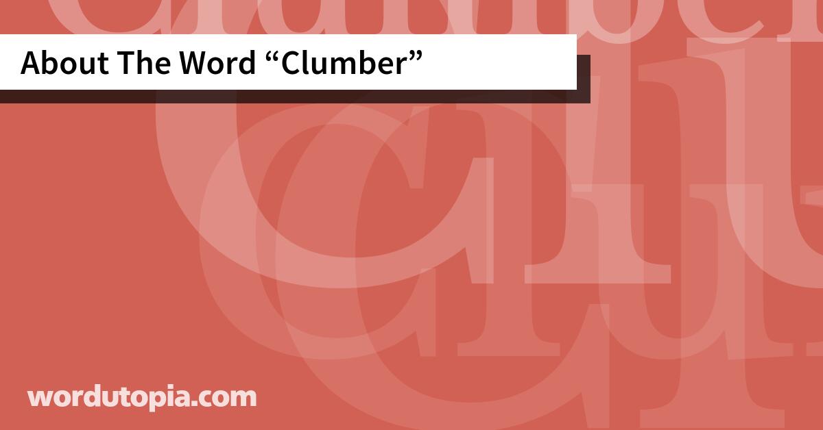 About The Word Clumber