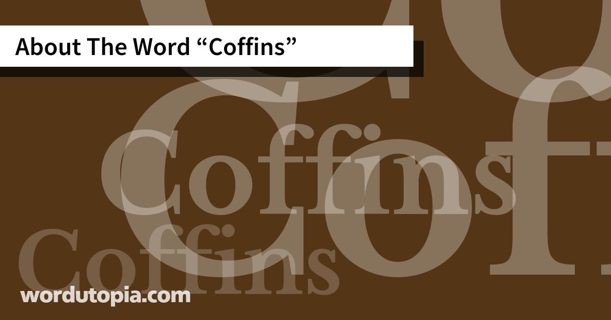 About The Word Coffins
