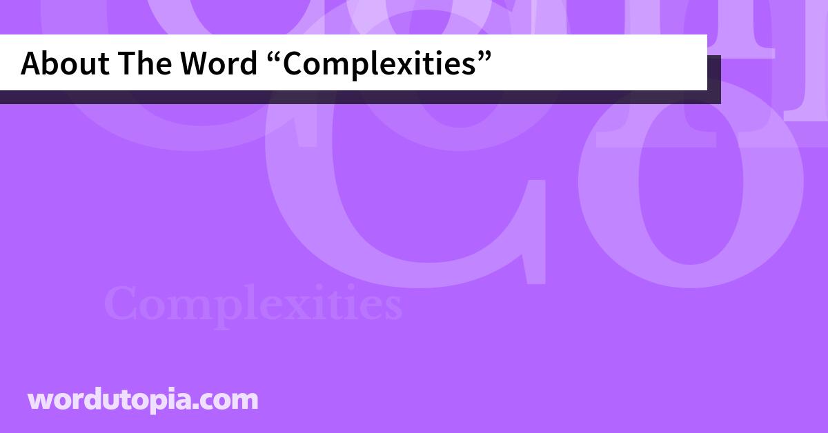 About The Word Complexities