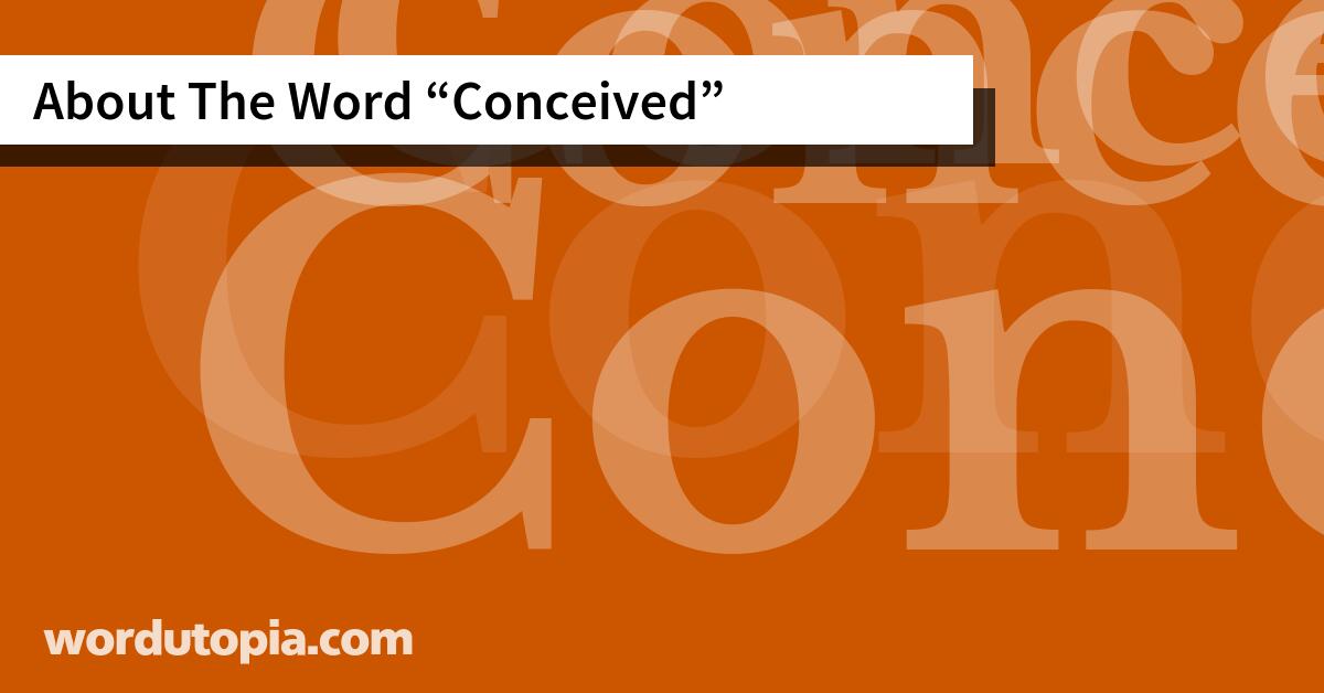 About The Word Conceived