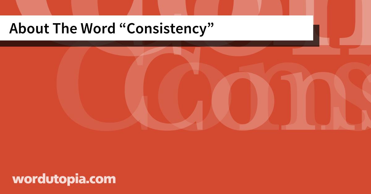 About The Word Consistency
