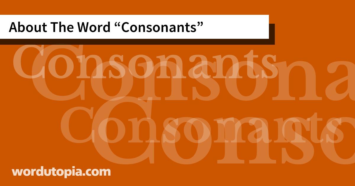 About The Word Consonants
