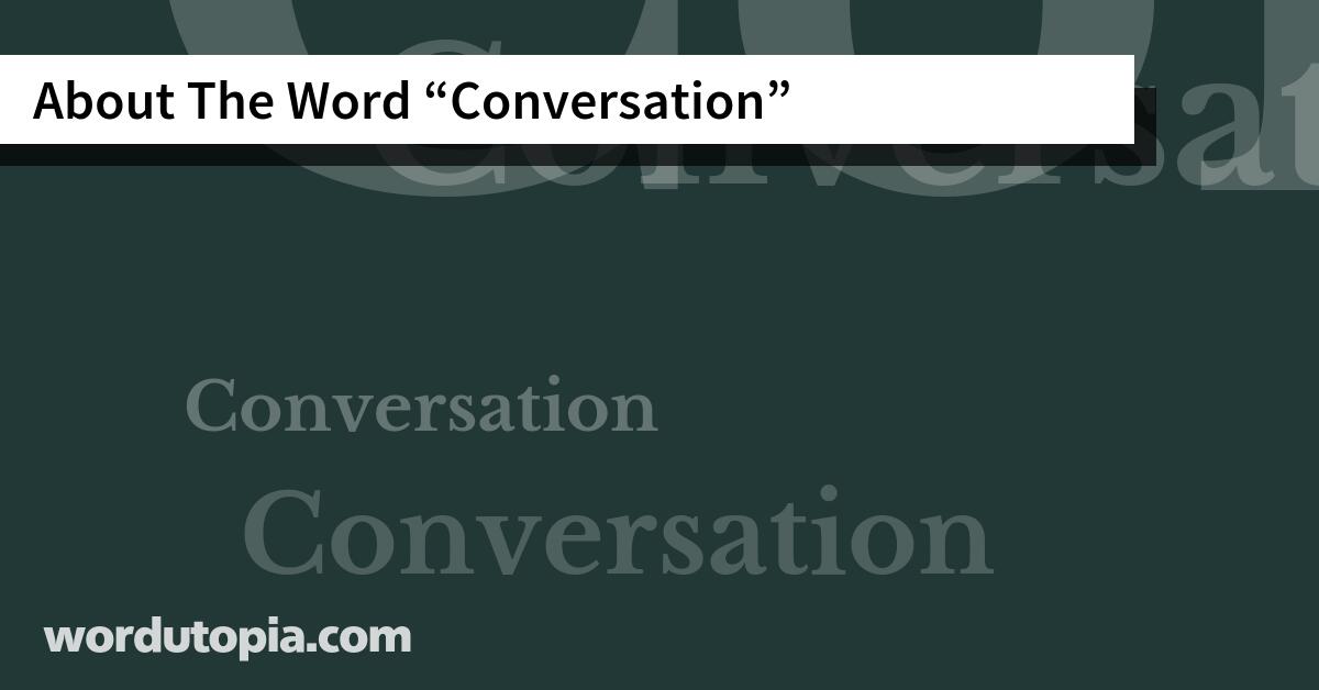 About The Word Conversation