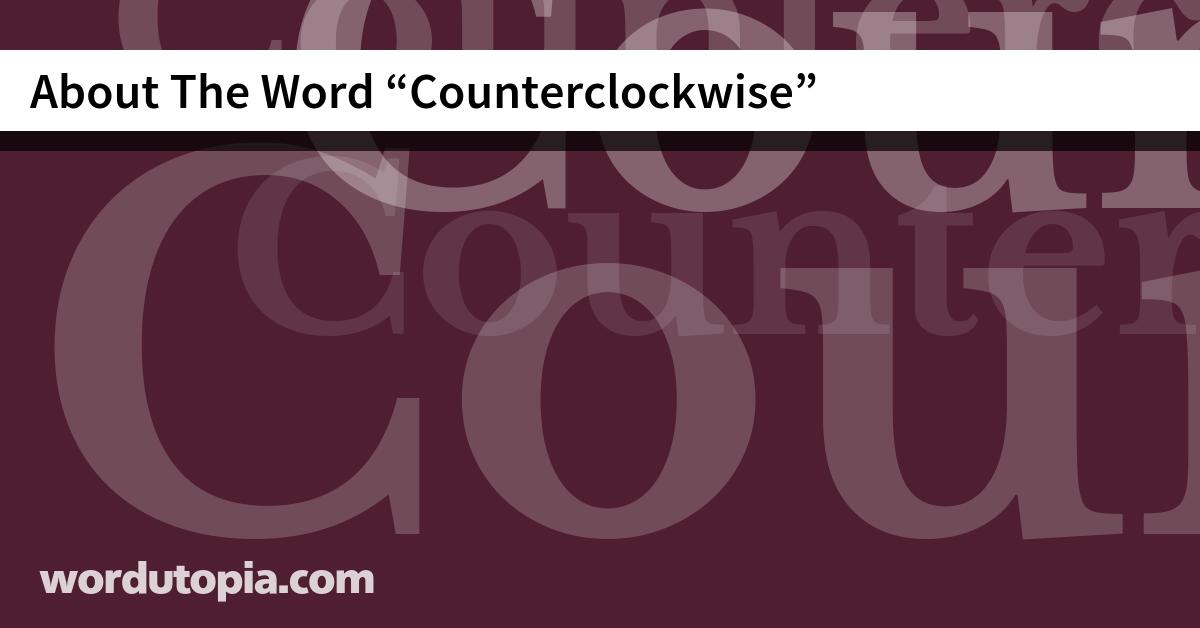 About The Word Counterclockwise