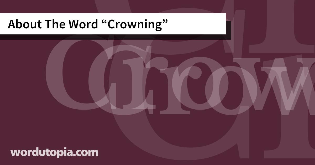 About The Word Crowning