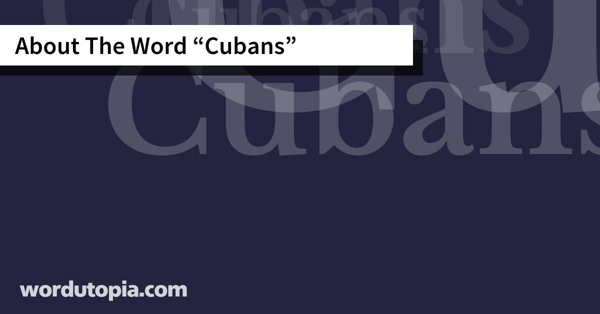 About The Word Cubans