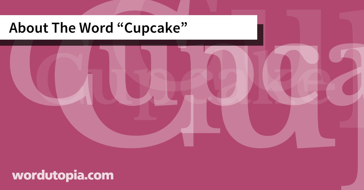 About The Word Cupcake