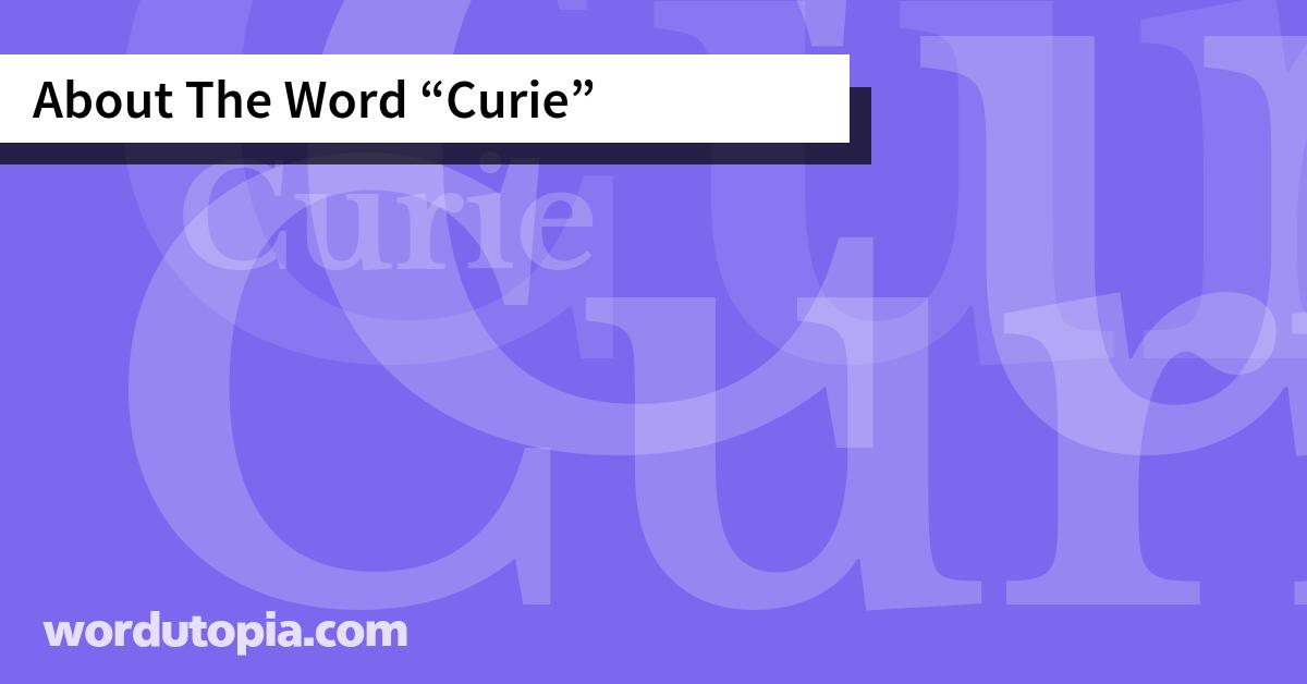 About The Word Curie