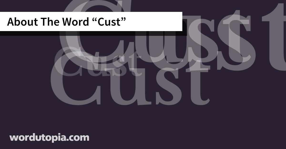 About The Word Cust