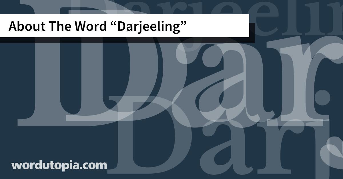 About The Word Darjeeling